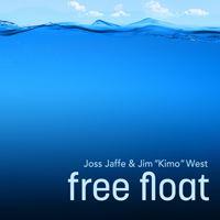 Joss Jaffe & Jim "Kimo" West - free float