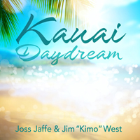 Joss Jaffe & Jim "Kimo" West - Kauai Daydream